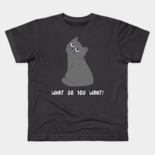 What do you want? Kids T-Shirt